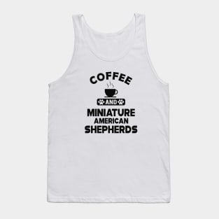 Miniature American Shepherd - Coffee and Miniature American Shepherds Tank Top